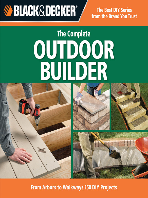 Title details for The Complete Outdoor Builder by Editors of CPi - Available